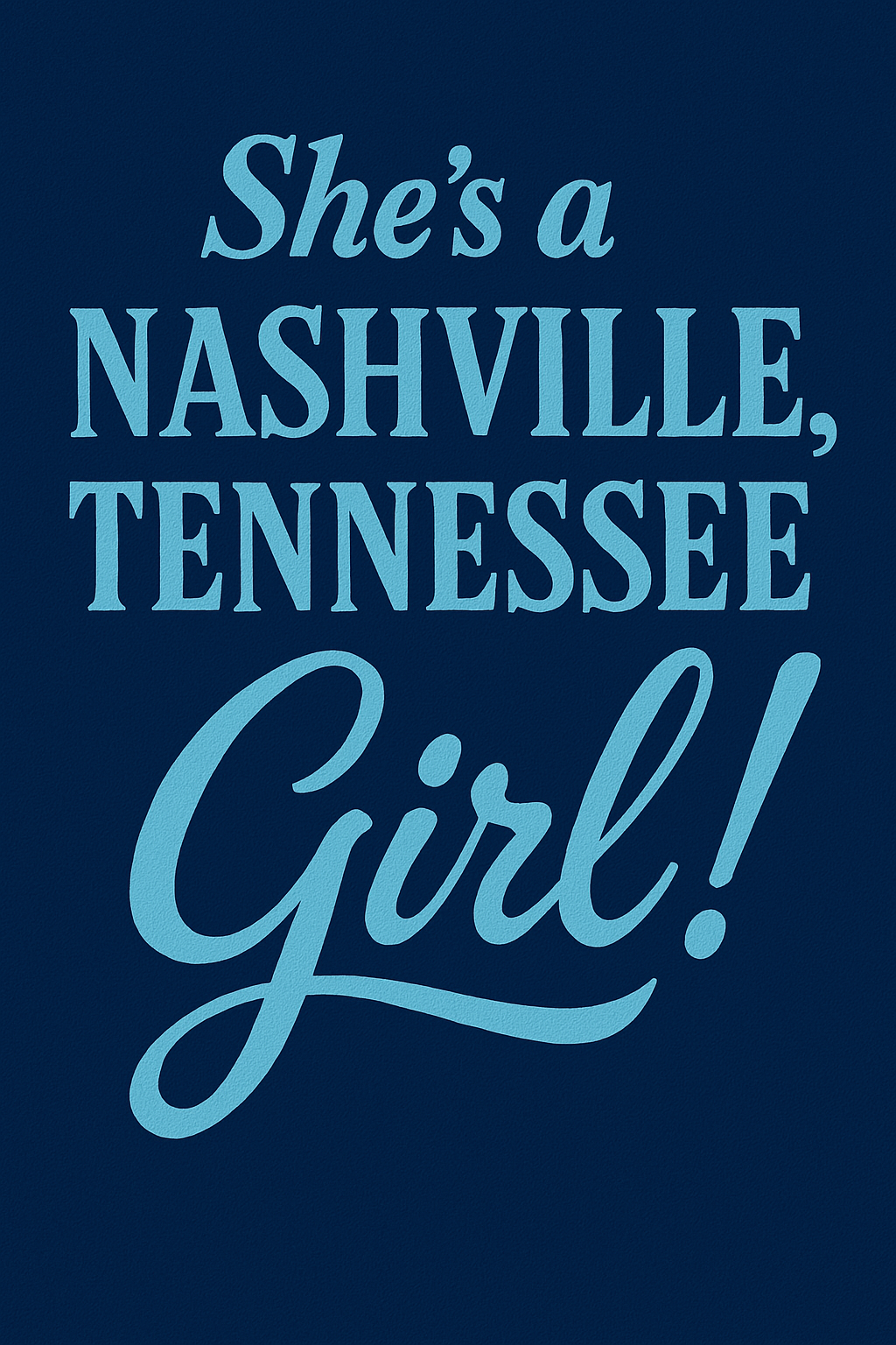 "She’s a Nashville, Tennessee Girl!" Print